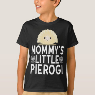 Mommys Little Pierogi  Cute  Polish Food Dyngus Da T-Shirt
