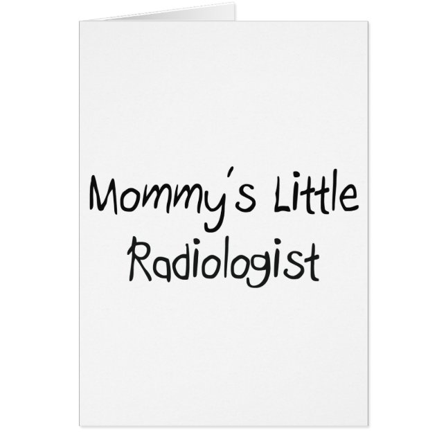 Mommys Little Radiologist (Front)