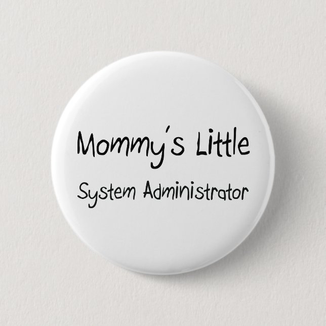 Mommys Little System Administrator 6 Cm Round Badge (Front)