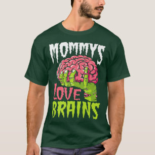 Mommys Love Brains Funny Zombie Mom Halloween Zomb T-Shirt