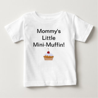 Mommy's Mini Muffin Baby T-Shirt