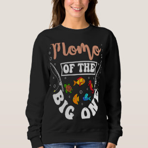 Momo Of The Big One Fishing Birthday Party Bday Ce Sweatshirt