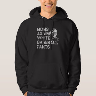 Moms Against White Baseball Pants  6 Hoodie
