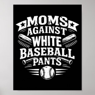 Moms Against White Baseball Pants Baseball Mum Poster