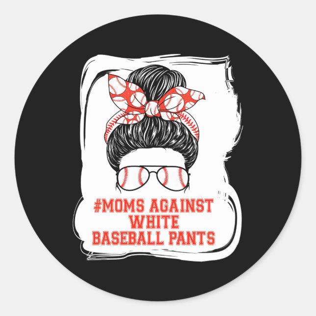 Moms Against White Baseball Pants Messy Bun Baseba Classic Round Sticker (Front)