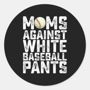 Moms Against White Baseball Pants Mother's Day Classic Round Sticker