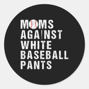 Moms Against White Bysebyll Pants Funny Bysebyll M Classic Round Sticker