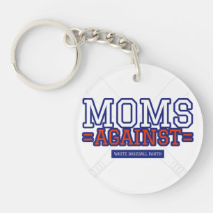 Moms Against White Pants Key Ring