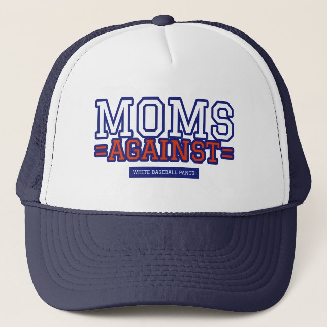 Moms Against White Pants Trucker Hat (Front)
