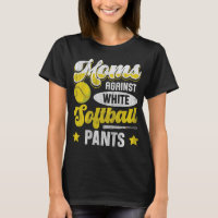 Moms against white softball pants Quote for a Soft