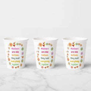 Moms Are Like Buttons They Hold Everything Togethe Paper Cups