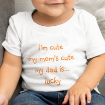 Moms Cute Dad Lucky Funny Kids Boy Girl Toddler