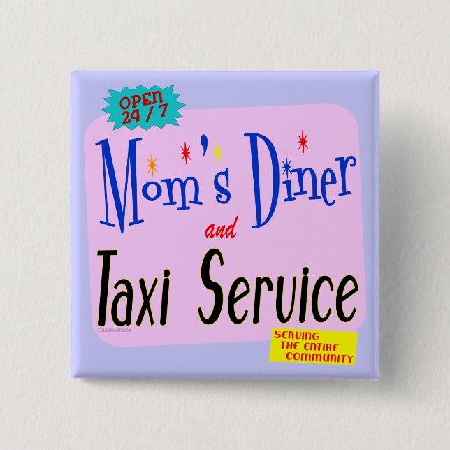 Moms Diner and Taxi Service Funny Saying Button (Front)