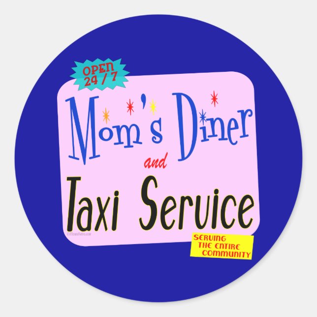 Moms Diner and Taxi Service Funny Saying Classic Round Sticker (Front)