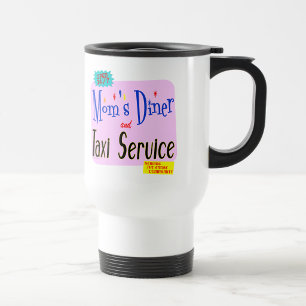 Moms Diner and Taxi Service Funny Saying Travel Mug