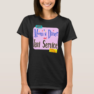 Moms Diner and Taxi Service Funny Slogan T-Shirt