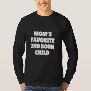 MOM'S FAVORITE 2ND BORN CHILD Mother Son Daughter T-Shirt