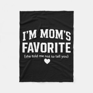 Moms Favorite Child Son Daughter Funny I'm Mom's F Fleece Blanket