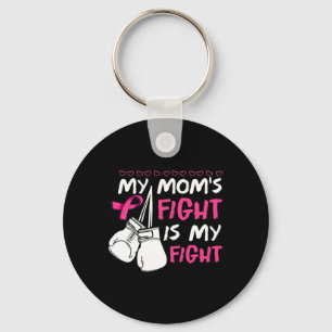 Moms Fight Is My Fight Breast Cancer Awareness Key Ring