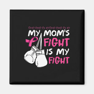 Moms Fight Is My Fight Breast Cancer Awareness  Magnet