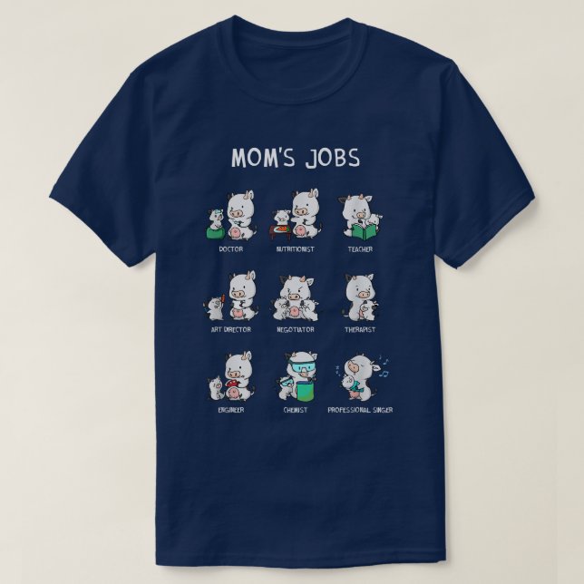 Mom's Jobs Mother's Day Mommy Cow Farmer Farm Cute T-Shirt (Design Front)