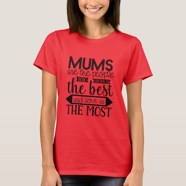 Moms Knows The Best and Loves us the Most  T-Shirt (Front)