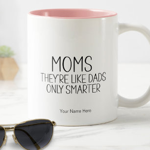 Moms Like Dads Only Smarter Funny Saying Mum Humou Two-Tone Coffee Mug
