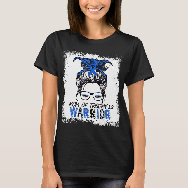 Moms Of Children With Trisomy 18 Warrior T-Shirt (Front)