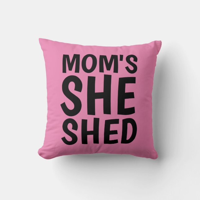 MOM'S SHE SHED PINK PILLOW (Front)