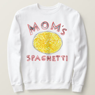 Mom's Spaghetti Sweatshirt