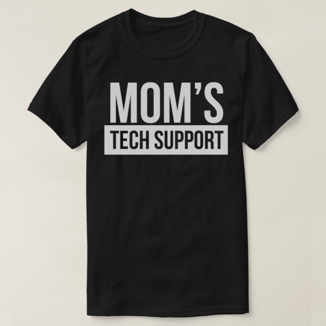 MomS Tech Support Funny Computer Nerd Gift T-Shirt (Design Front)