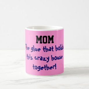 MOMS THE GLUE  COFFEE MUG