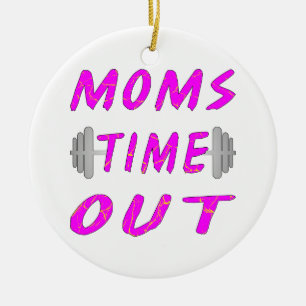Moms Time Out Barbell Ceramic Tree Decoration