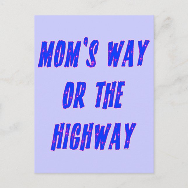 Moms Way or the Highway Saying Postcard (Front)