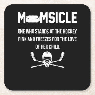 Momsicle One Who Stands At The Hockey Rink And Fre Square Paper Coaster