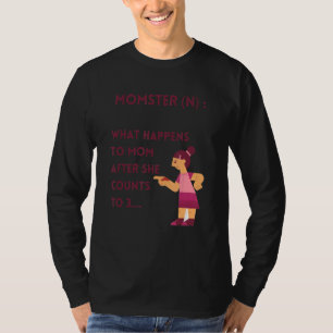 Momster For Mother Angry Mum For Mother Day T-Shirt