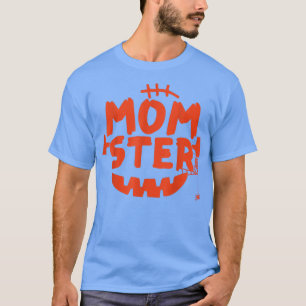 Momster halloween funny, gost, costume for mather T-Shirt
