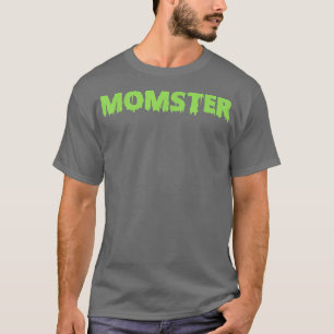 Momster Mom Halloween Costumes Funny Gift T-Shirt