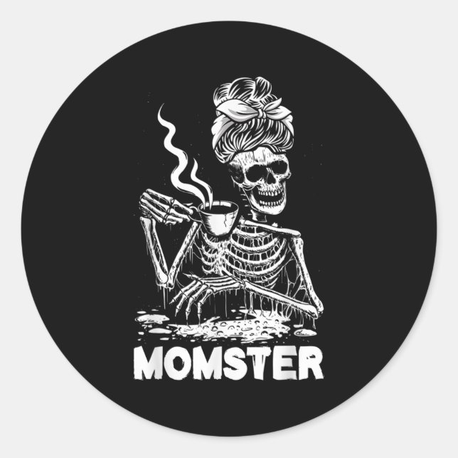 Momster Skeleton Woman Coffee Funny Halloween Mom  Classic Round Sticker (Front)