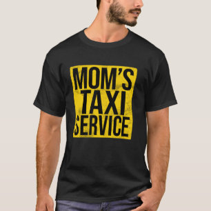 Momu2019s Taxi Service Mum T-Shirt