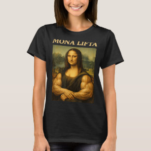 Mona Lifta Funny Mona Lisa Lifting Workout Gen Z T-Shirt