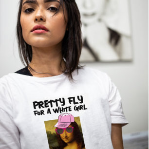 MONA LISA FLY FOR A WHITE GIRL T-SHIRTS & HOODIES