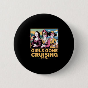 Mona Lisa Girls Gone Cruising 2026 Cruise Vacation 6 Cm Round Badge