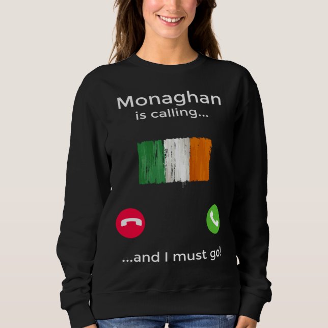 Monaghan Is Calling And I Must Go Ireland Sweatshirt (Front)