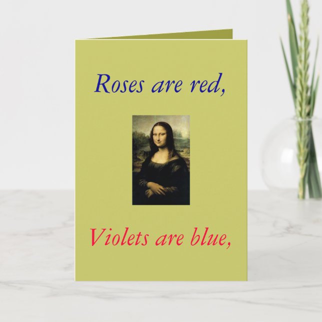 monalisa, Roses are red,, Violets are blue, Card (Front)