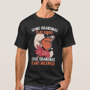 Monarch Butterfly Grandma Plant Milkweed T-Shirt