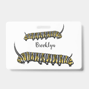 Monarch caterpillar cartoon illustration ID badge