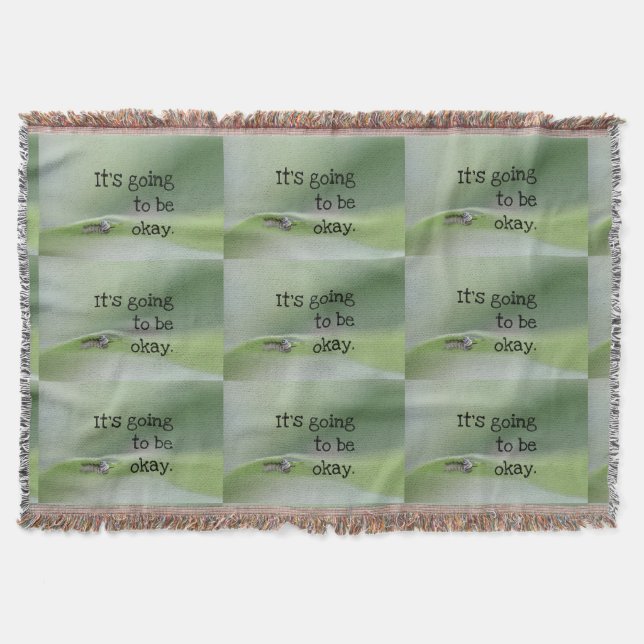 Monarch Caterpillar: It's going to be okay Throw Blanket (Front)