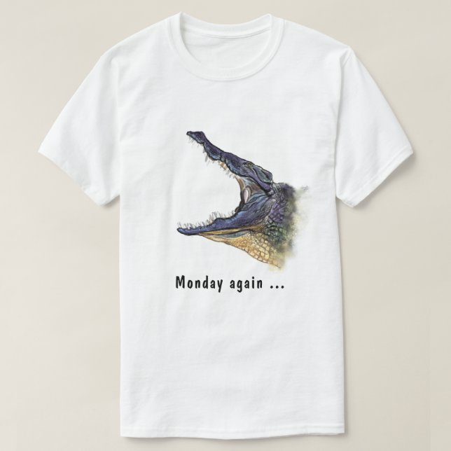 Monday Again Yawning Crocodile Funny T-Shirt (Design Front)
