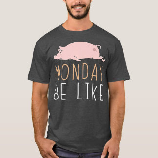 Monday Be Like Pig Cute Lazy Animal Kawaii Premium T-Shirt